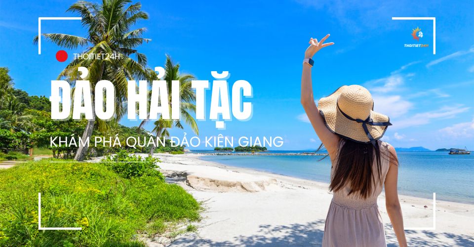 Đảo Hải Tặc Kiên Giang - Điểm đến mới mẻ thu hút tín đồ mê xê dịch